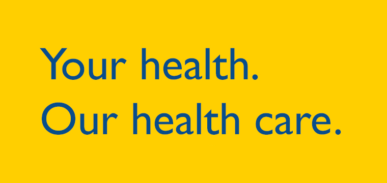 Your health. Our health care