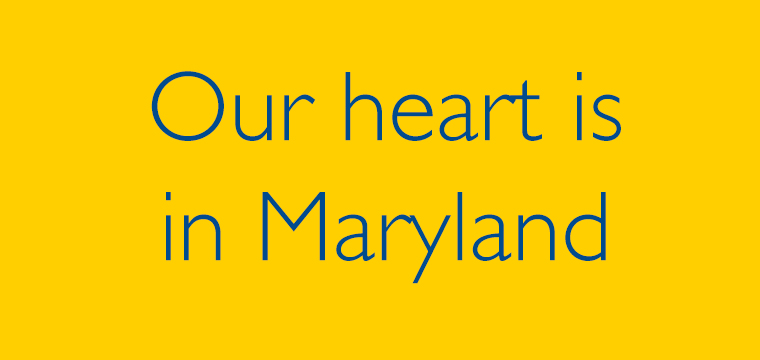 Our heart is in Maryland